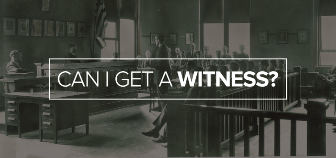 Can-I-Get-a-Witness2